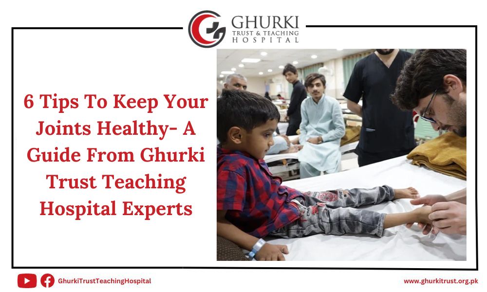 tips-to-keep-your-joints-healthy-a-guide-from-ghurki-trust-teaching-hospital-experts